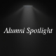 dim spotlight with text overlay reading 'Alumni Spotlight'