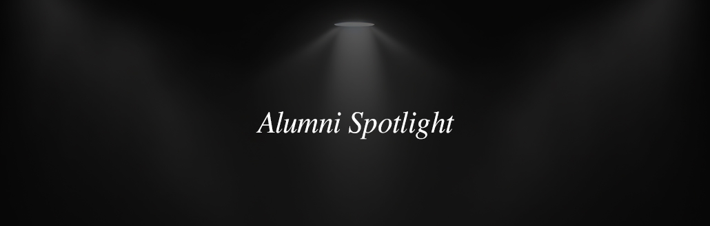 Alumni-Spotlight dim spotlight with text overlay reading 'Alumni Spotlight'